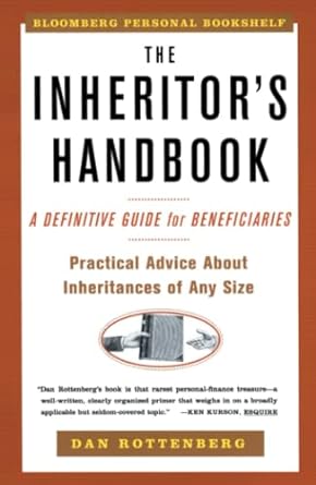 the inheritors handbook a definitive guide for beneficiaries 1st edition dan rottenberg 068486908x,