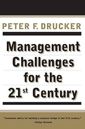 management challenges for the 21st century 1st edition peter f. drucker 0887309992, 978-0887309991