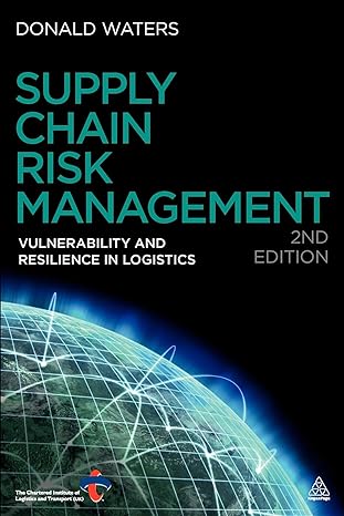 supply chain risk management vulnerability and resilience in logistics 2nd edition donald waters 0749463937,