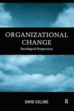 organizational change sociological perspectives 1st edition david collins 0415171563, 978-0415171564