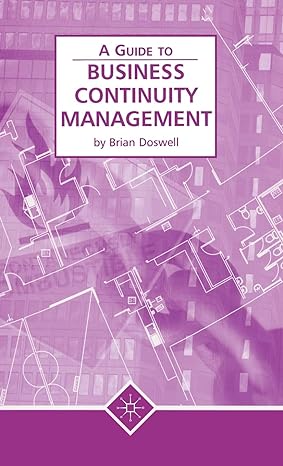 a guide to business continuity management 1st edition brian doswell 1899287574, 978-1899287574