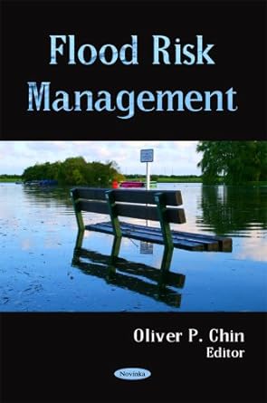 flood risk management 1st edition oliver p. chin 1606921479, 978-1606921470