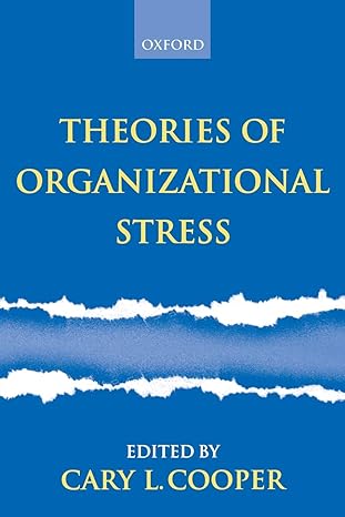 theories of organizational stress 1st edition cary l. cooper 019829705x, 978-0198297055