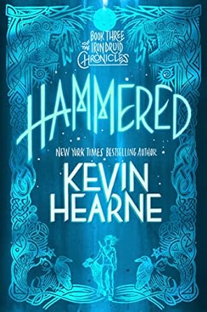 hammered book three of the iron druid chronicles  kevin hearne 0593359658, 978-0593359655