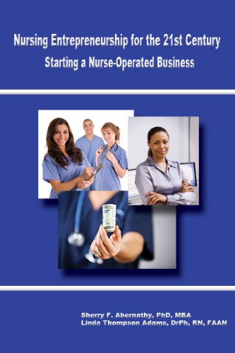 nursing entrepreneurship for the 21st century starting a nursing operated business 1st edition sherry
