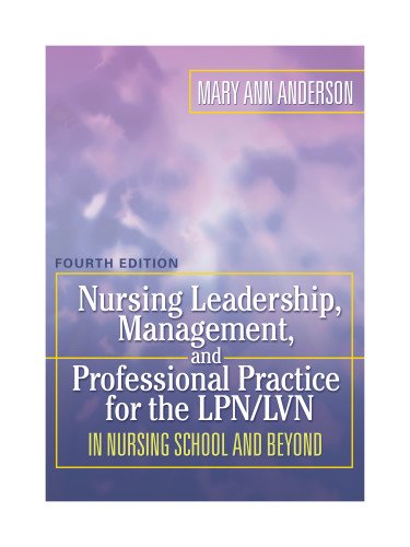 nursing leadership management and professional practice for the lpn or lvn in nursing school and beyond 4th