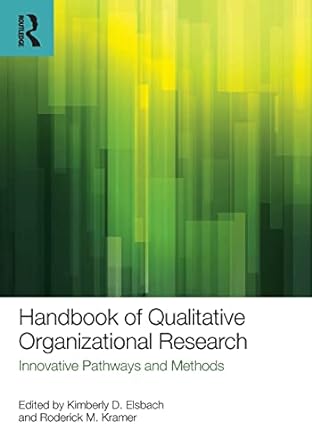 handbook of qualitative organizational research innovative pathways and methods 1st edition kimberly d.