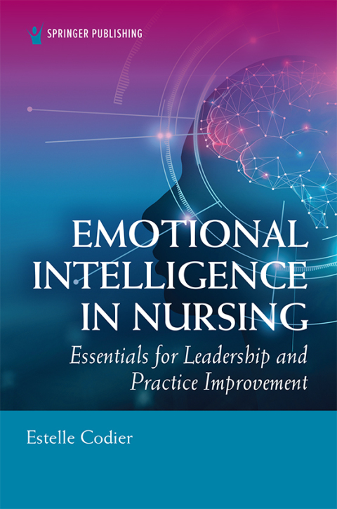 emotional intelligence in nursing essentials for leadership and practice improvement 1st edition estelle