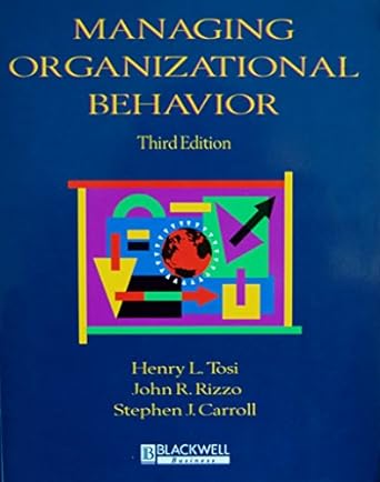 managing organizational behavior 3rd edition henry l. tosi ,stephen carroll ,john rizzo 1557865515,