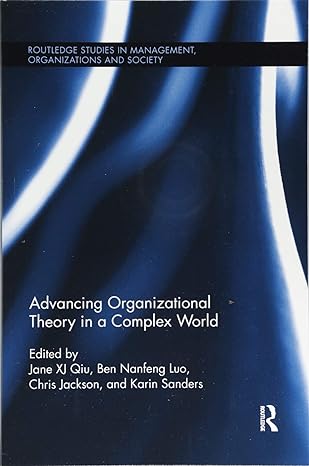 advancing organizational theory in a complex world 1st edition ben luo ,chris jackson ,karin sanders ,jane