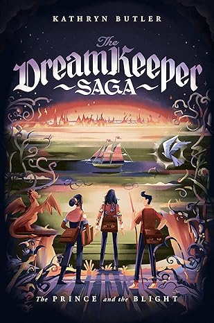 the dream keeper saga the prince and the blight 1st edition kathryn butler 1433579510, 978-1433579516