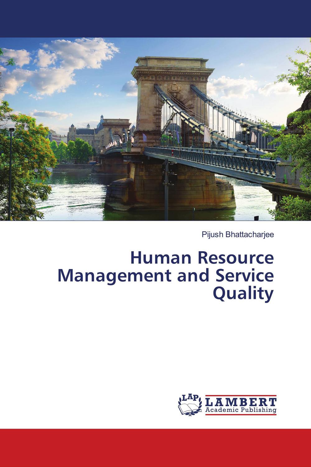 human resource management and service quality 1st edition bhattacharjee, pijush 6139455812, 9786139455812