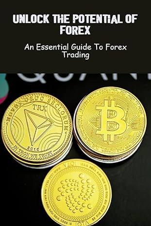 unlock the potential of forex an essential guide to forex trading 1st edition enoch grennan 979-8388679659
