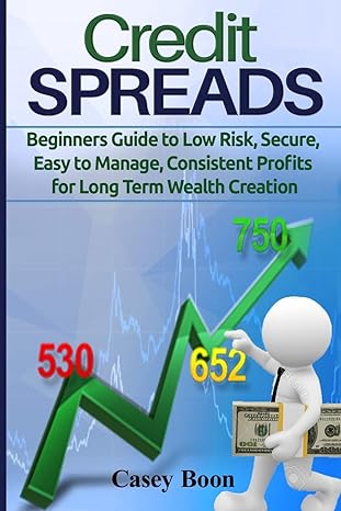 credit spreads beginners guide to low risk secure easy to manage consistent profits for long term wealth