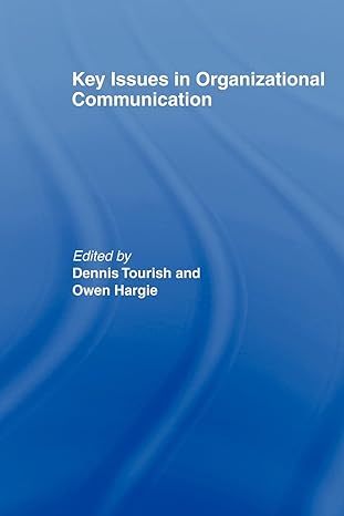 key issues in organizational communication 1st edition owen hargie ,dennis tourish 0415260930, 978-0415260930