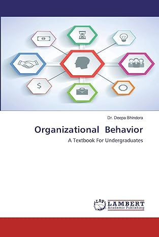 organizational behavior a textbook for undergraduates 1st edition dr. deepa bhindora 6200504636,