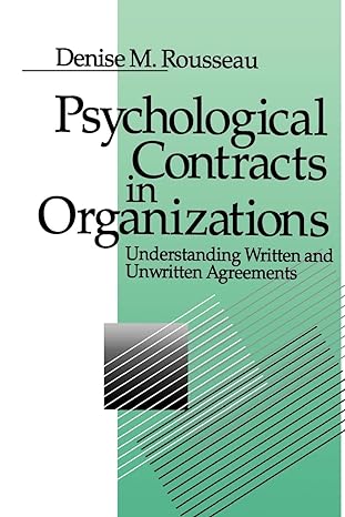 psychological contracts in organizations understanding written and unwritten agreements 1st edition denise m.