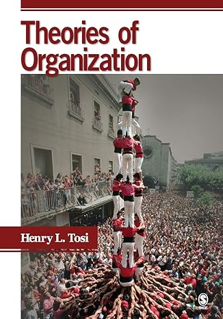 theories of organization 1st edition henry l. tosi 1412924995, 978-1412924993