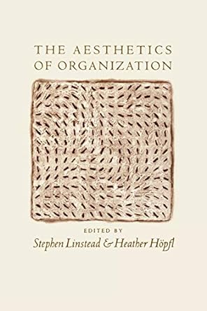 the aesthetics of organization 1st edition stephen andrew linstead ,heather joy hopfl 076195323x,