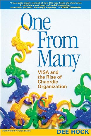 one from many visa and the rise of chaordic organization 2nd edition dee hock 1576753328, 978-1576753323