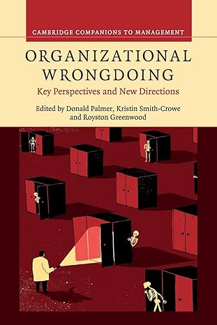 organizational wrongdoing key perspectives and new directions 1st edition donald palmer ,kristin smith-crowe