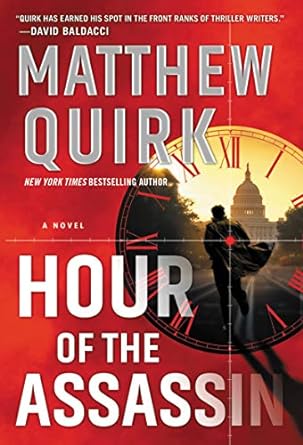 hour of the assassin a novel 1st edition matthew quirk 0062991612, 978-0062991614