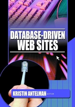 database driven web sites 1st edition kristin antelman 0789017393, 978-0789017390