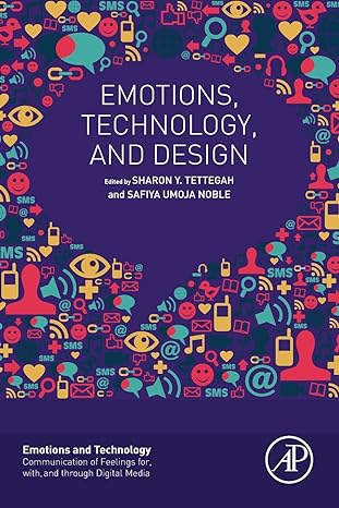 emotions technology and design 1st edition sharon tettegah ,safiya noble 0128018720, 978-0128018729