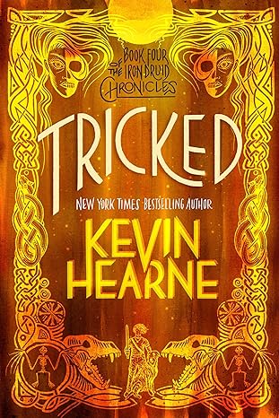 tricked book four of the iron druid chronicles  kevin hearne 0593359666, 978-0593359662