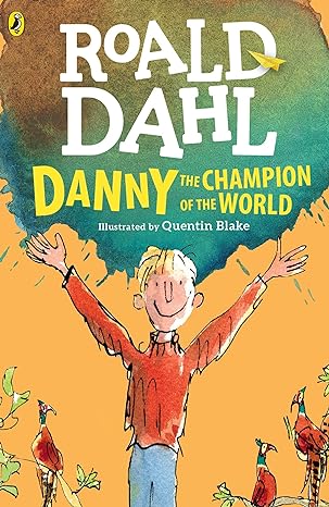 danny the champion of the world  roald dahl ,quentin blake 0142410330, 978-0142410332