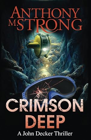 crimson deep john decker supernatural thrillers 1st edition anthony m. strong 1942207107, 978-1942207108