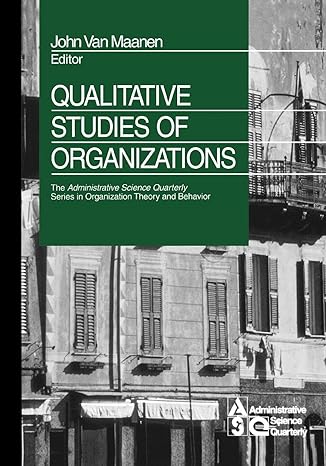 qualitative studies of organizations the administrative science quarterly series in organizational theory and