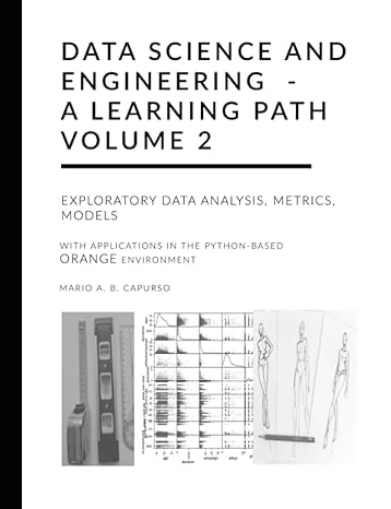 data science and engineering a learning path volume 2 1st edition mario a.b. capurso 979-8358265325