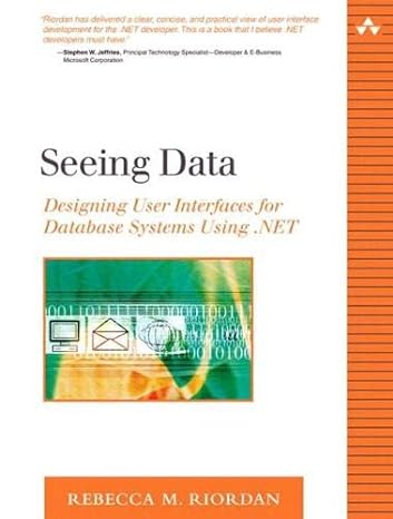 seeing data designing user interfaces for database systems using net 1st edition rebecca m. riordan