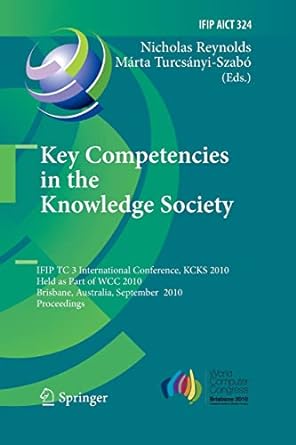 key competencies in the knowledge society 2010 1st edition nicolas reynolds ,marta turcsanyi-szabo