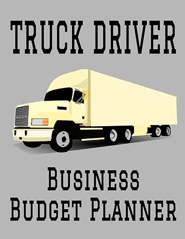 truck driver business budget planner 1st edition sosha publishing 1708176276, 978-1708176273
