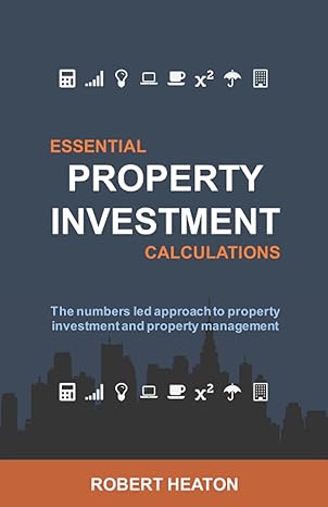 essential property investment calculations the numbers led approach to property investment and property