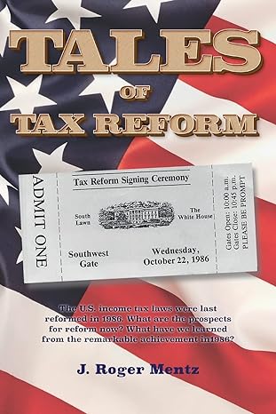 tales of tax reform the us income tax laws were last reformed in 1986 what are the prospects for reform now