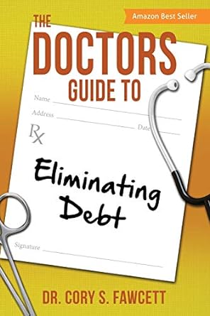 the doctors guide to eliminating debt 1st edition dr cory s. fawcett 1612061249, 978-1612061245