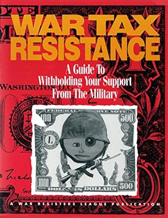 war tax resistance a guide to withholding your support from the military 4th edition ed hedemann 086571245x,