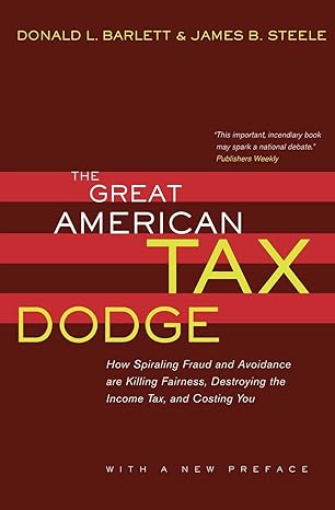 the great american tax dodge how spiraling fraud and avoidance are killing fairness destroying the income tax
