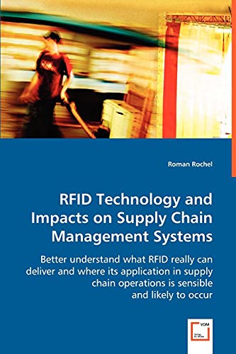 rfid technology and impacts on supply chain management systems better understand what rfid really can deliver