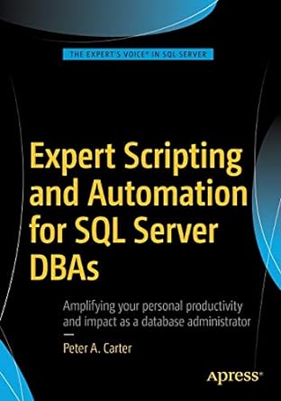expert scripting and automation for sql server dbas amplifying your personal productivity and impact as a