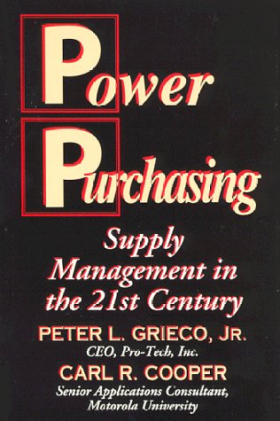 power purchasing supply management in the 21st century 1st edition peter l. grieco jr. 0945456131,