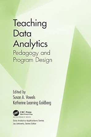 teaching data analytics pedagogy and program design 1st edition susan vowels ,katherine leaming goldberg