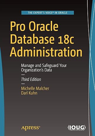 pro oracle database 18c administration manage and safeguard your organizations data 3rd edition michelle
