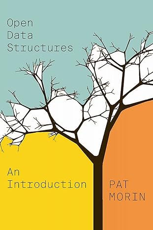 open data structures an introduction 31st edition pat morin 1927356385, 978-1927356388