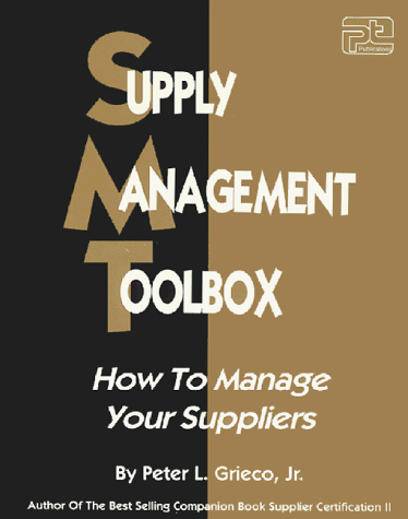 supply management toolbox how to manage your suppliers lslf edition peter l. grieco jr. 0945456115,