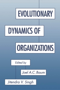 evolutionary dynamics of organizations 1st edition joel a.c. baum, jitendra v. singh 0195085841, 0195358910,