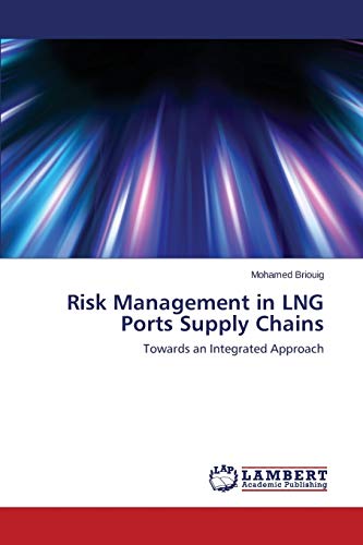 risk management in lng ports supply chains 1st edition briouig mohamed 3659360635, 9783659360633